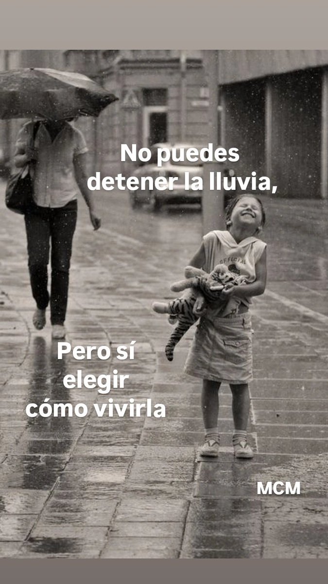 m7medina's tweet photo. No puedes detener la lluvia, pero sí elegir cómo vivirla... https://t.co/Axme4fAJna