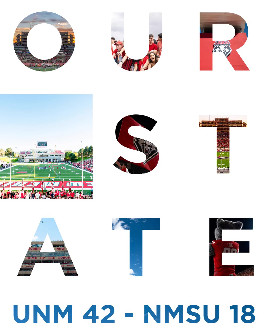 Bold letters spell "OUR STATE," each letter filled with scenes from a UNM football games, including fans, a mascot, and the field. Below, text reads "UNM 42 - NMSU 18."