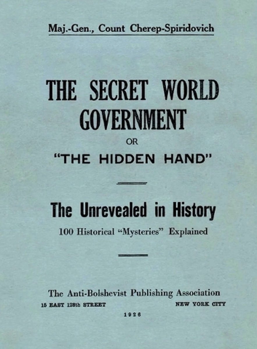janeway888's tweet photo. In 1926's "The Secret World Gov't"👇former Russian Navy Gen Arthur Cherep-Spiridovich, who sought exile in the US after the Bolshevik Rev, declared the world being run clandestinely by a group of 300 of "Judeo-Mongol" ancestry who adhered to doctrines in the Babylonian Talmud. https://t.co/6DbFZsXck0
