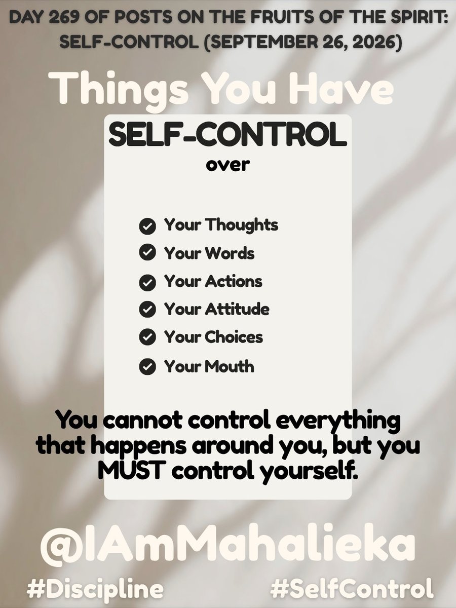 iammahalieka's tweet photo. DAY 269 OF POSTS ON THE FRUITS OF THE SPIRIT: SELF-CONTROL (SEPTEMBER 26, 2026)
#FruitsOfTheSpirit
#SelfControl
#TakeControlOfYourLife
#StopMakingUpExcuses https://t.co/zYidHe7gh1