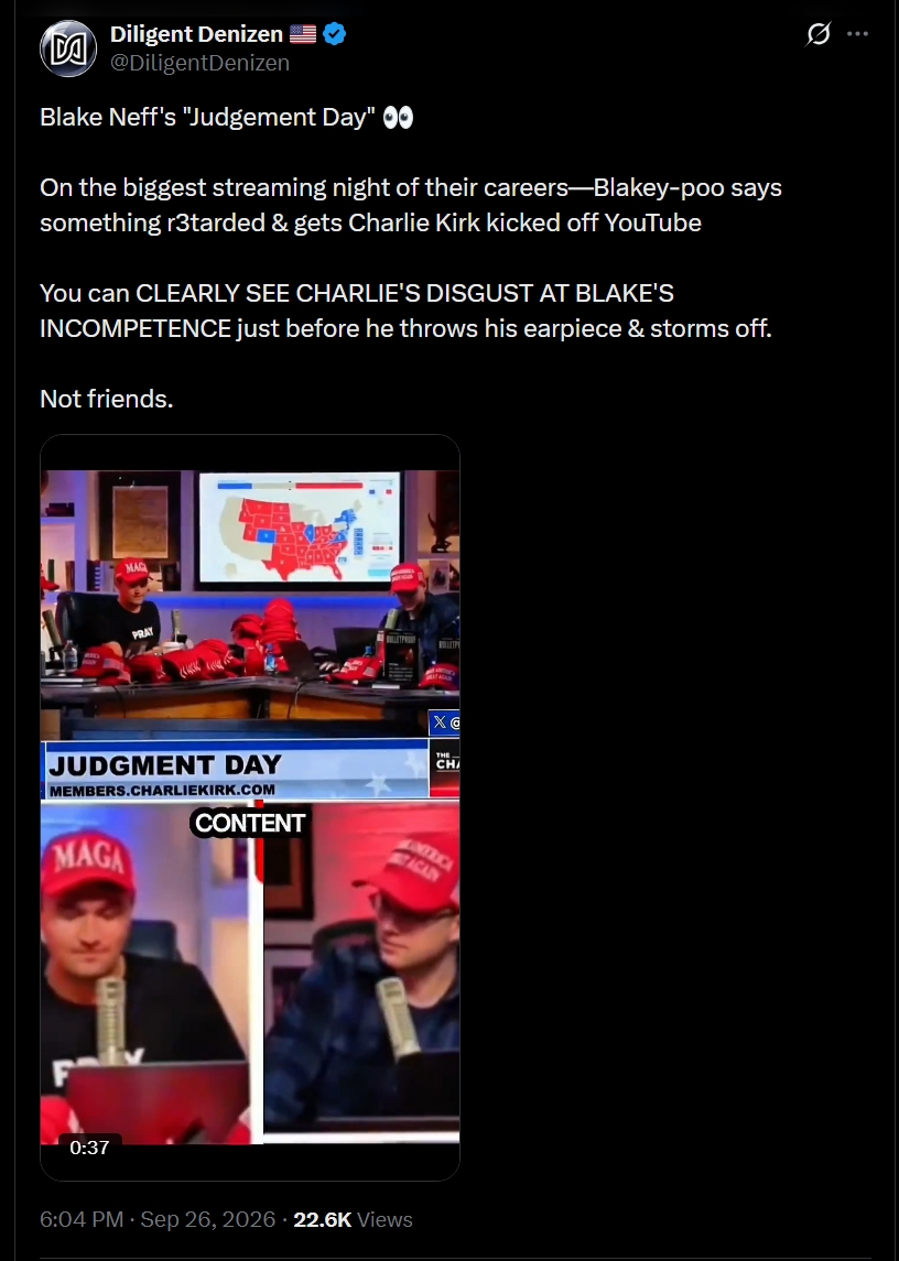 DOCMAGA1's tweet photo. Well, Well well, what do you know, @DiligentDenizen doing it again. Editing CLIPS to make something seem like it completely is not. On his page he just put this video, implying Blake made a mistake that made Charlie walk off the set in disgust. 

But what really happened? What did this absolutely DISGUSTING HUMAN BEING do in this clip? You guessed it, he edited the clip to give it a completely different perspective. In my video below, you will see the REAL SITUATION, Charlie was not UPSET at Blake, he was using the BATHROOM. He even said it.

Diligent wanted you to think he walked off the set upset at Blake. He is SUCH A POS.

Diligent is the biggest FRAUD on the planet. This METH-DRUG DEALER is a despicable human being. 

He wants people to think Charlie walked off in Disgust. NOT WHAT HAPPENED AT ALL, the REAL VIDEO IS BELOW.  What a piece of shit. 

Diligent DUMBASS DEBUNKED AGAIN. Charlie TOOK 4 BATHROOM Breaks during this event, NOT ONCE DID HE STORM OFF IN DISGUST.