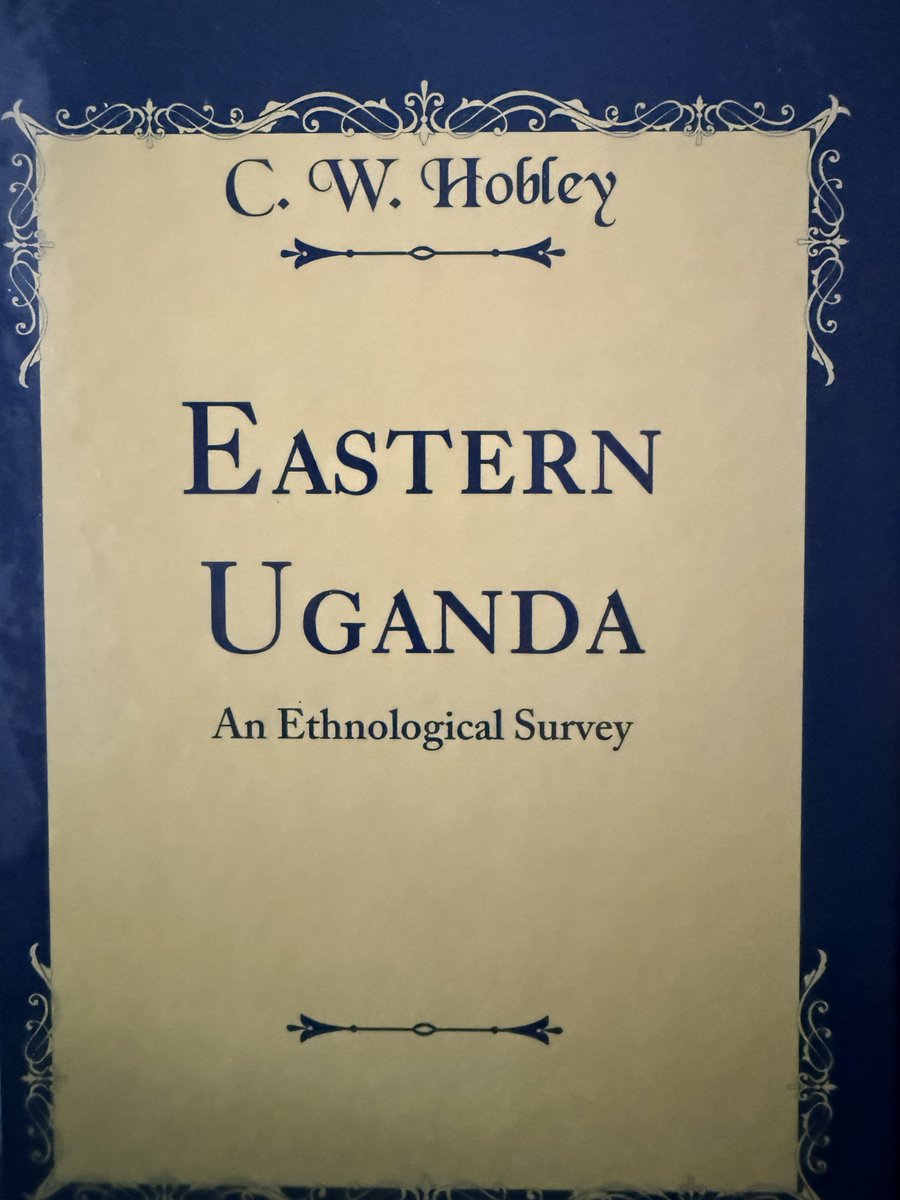 HAGONOFRANK's tweet photo. @waluwande Resting on my shelf is a striking artifact of the colonial archive: C. W. Hobleyโs personal accounts of early 20th-century #EasternUganda, detailing lived worlds, traditions & languages of inhabitants. The Banyore are called Awa-Nyole, Luo also called โNifeโ. https://t.co/wuUuAtPdv8