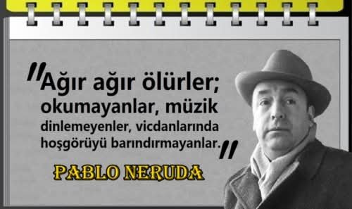 kitapcierdem's tweet photo. Ağır ağır ölürler, okumayanlar, müzik dinlemeyenler, vicdanlarında hoşgörüyü barındırmayanlar. 

Pablo Neruda https://t.co/01nzKk8WZD
