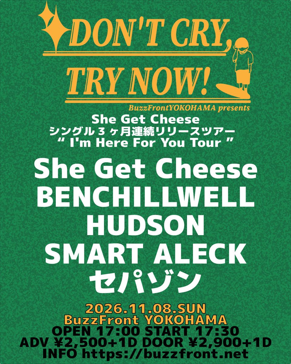 SMART_ALECK_'s tweet photo. 【久々のライブはこちら👇】

2026.11.8(日)
横浜BuzzFront

OP 17:00 / ST 17:30
ADV ¥2,500+1D 

“DON’T CRY,TRY NOW!”
She Get Cheese 
-I’m here for you tour-

w/
She Get Cheese
BENCHILLWELL
HUDSON
SMART ALECK
セパゾン

出番時間は改めて発表有🙏
爆音箱でメロディックパンク聴きに来て💪 https://t.co/58hKPWzNXG