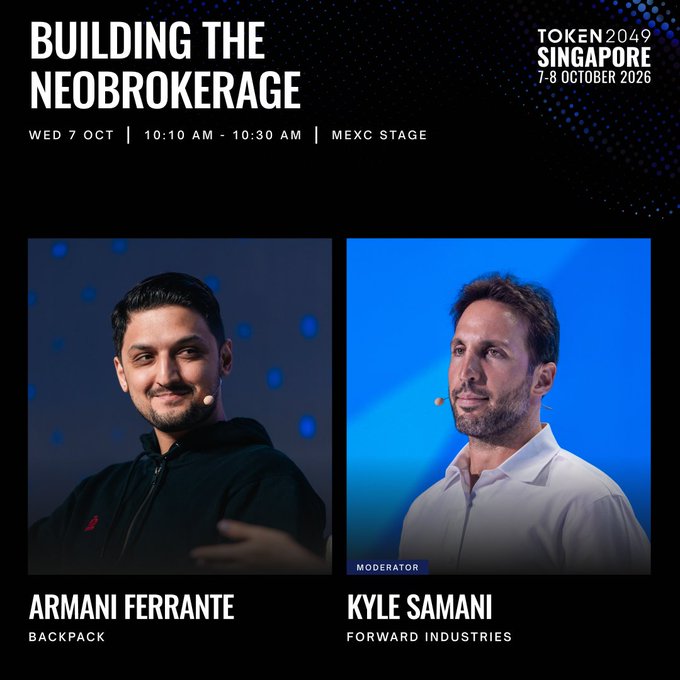 A promotional graphic for Token 2049 Singapore (7-8 October 2026) featuring speakers Armani Ferrante of Backpack and moderator Kyle Samani of Forward Industries for a panel titled "Building the Neobrokerage."