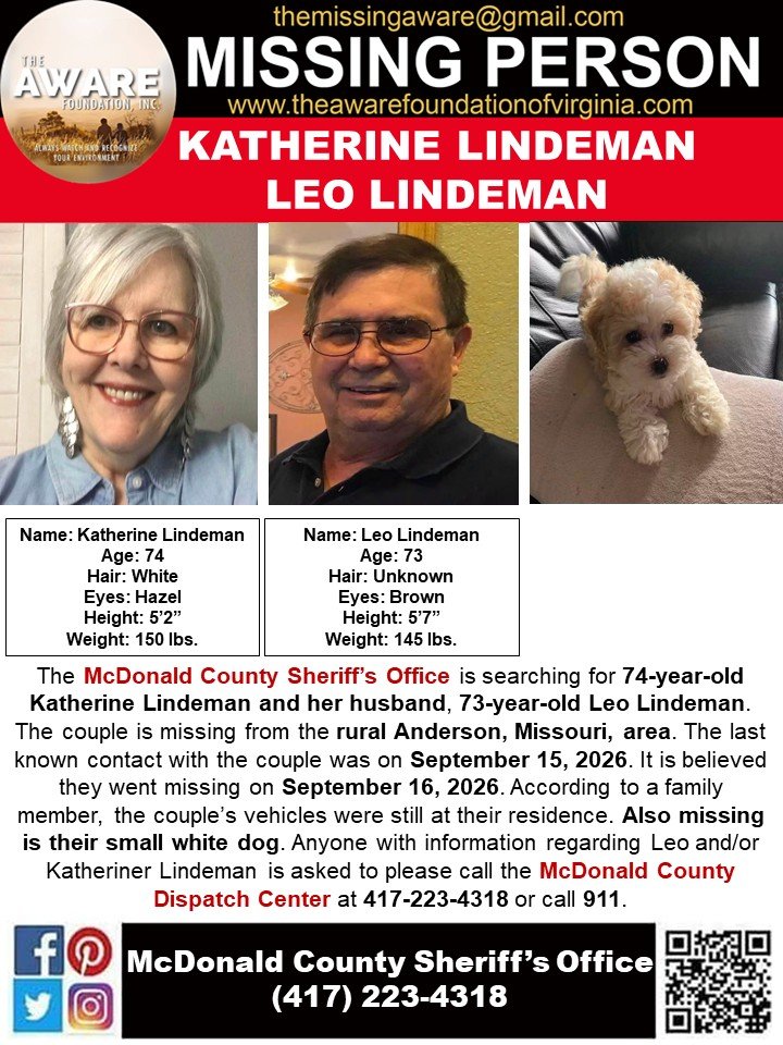 aware_the's tweet photo. 🚨 MISSING COUPLE — ANDERSON, MISSOURI 🚨

The McDonald County Sheriff's Office is searching for 74-year-old Katherine Lindeman and her husband, 73-year-old Leo Lindeman. The couple is missing from the rural Anderson, Missouri, area.

The last known contact with the couple was on September 15, 2026. It is believed they went missing on September 16, 2026.

According to a family member, the couple’s vehicles were still at their residence. Also missing is their small white dog.

Anyone with information regarding Leo and/or Katherine Lindeman is asked to please call the McDonald County Dispatch Center at 417-223-4318 or 911.

🙏 Please share this post and help bring Katherine, Leo, and their dog home safely.

#MissingPersons #MissingCouple #KatherineLindeman #LeoLindeman #AndersonMO #Missouri #McDonaldCounty #TheAWAREFoundationInc