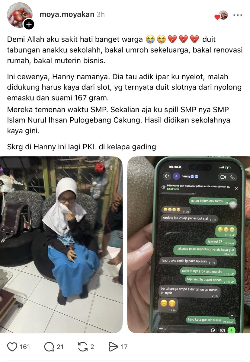 SudutTakKasat's tweet photo. lagi viral di aplikasi sebelah

kakak ipar sama suaminya nabung emas 100 gram lebih. pas sekeluarga trip keluar kota adik iparnya (adik dari suami) yg baru 17 tahun nyolong. ktp nya aja baru keluar juni. emasnya dijual di https://t.co/StAAMehPoK tanggal 21 september masuk 227 juta. abis itu rekeningnya gila. masuk puluhan juta keluarnya ke nama aneh aneh gamingz gamol ponsel counter tech. 10 juta 10 juta 10 juta. slot. sisa yg ketemu iphone 17 pro hijau yg dia pake sendiri, iphone pink box masih utuh buat pacarnya, sama motor oren di garasi. saldo seabank sekarang 28 ribu. anak ini chat pacarnya kirim video emas trus nulis ini dia raja terakhir gua semua karyawan gua gatau kalo gua punya ini. sok2an punya karyawan padahal modalnya colongan. pacarnya di wa namanya hanny masih sekolah. hp pink itu dibawa ke sekolah. si cowok sempat mau jual hp ceweknya bilang jangan jual ntr kita ga couple ip lagi. yg paling gila ceweknya ngetik jangan miskin karna slot harus kaya karna slot. 17 tahun masih sekolah udah ngomongin slot gitu.

kakaknya udah ancam temen tongkrongan sama pacarnya. yg dikasih anak ini kalo ga dibalikin ikut keseret.