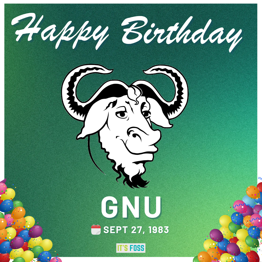 Itsfoss's tweet photo. Happy 43rd Birthday, GNU!🎉

The GNU Project was founded by Richard Stallman on September 27, 1983, to bring free and open software to everyone. 💻🌐 https://t.co/V2JdfIyr4O