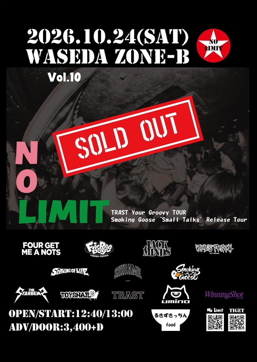 NoLimit1989's tweet photo. 🎉THANK YOU SOLD OUT🎉

🗓️2026.10.24(土) 
📍東京早稲田ZONE-B

"No Limit Vol.10"
-TRAST Your Groovy TOUR-
-Smoking Goose "Small Talks" Release Tour-

act
🔹FOUR GET ME A NOTS
🔹FrisBeeDog
🔹JACK MINDS
🔹ONE'S TRUTH
🔹SEETHING OF LIFE
🔹SHIRAME
🔹Smoking Goose
🔹THE STARBEMS
🔹TOYSNAIL
🔹TRAST
🔹umino
🔹WinningShot

FOOD
🍙るきずきっちん 

⏰OPEN/START:12:40/13:00
🎟️ADV/DOOR:¥3,400+D

🎫SOLD OUT

※万が一キャンセルの場合は、必ずご連絡お願いします。