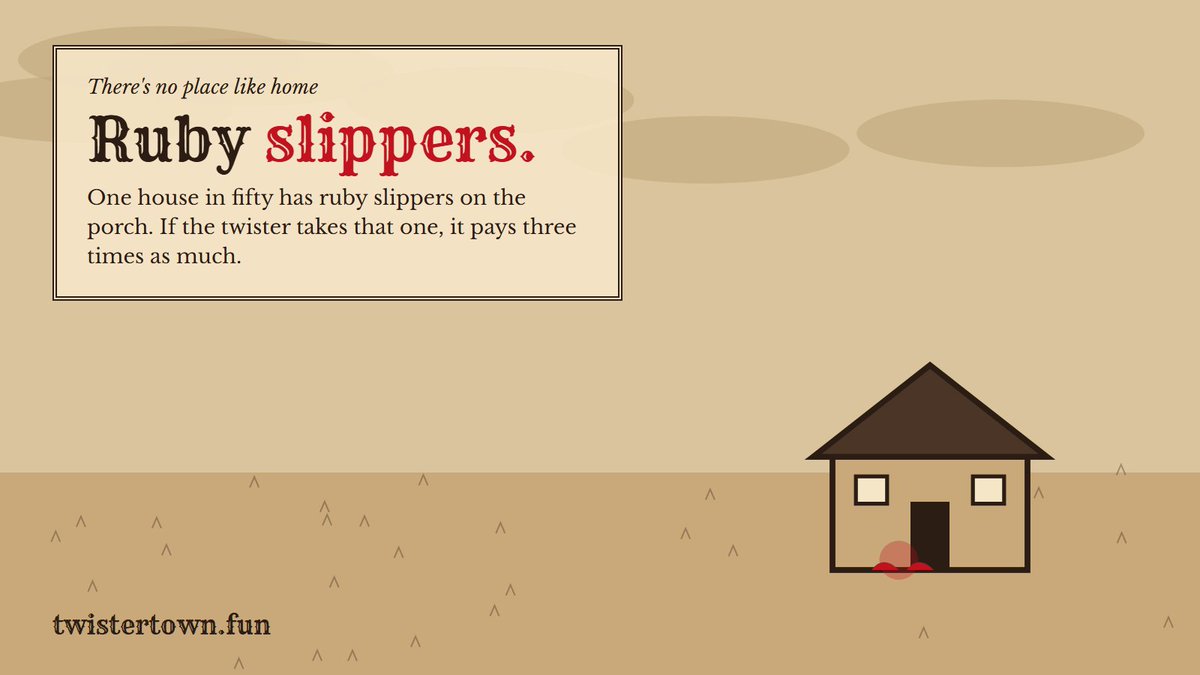 TwisterPONS's tweet photo. One house in fifty has ruby slippers on the porch.

You don't choose it. The chain does, the moment you move in.

If the twister takes that one, it pays three times as much. https://t.co/cscJMF8Fhi