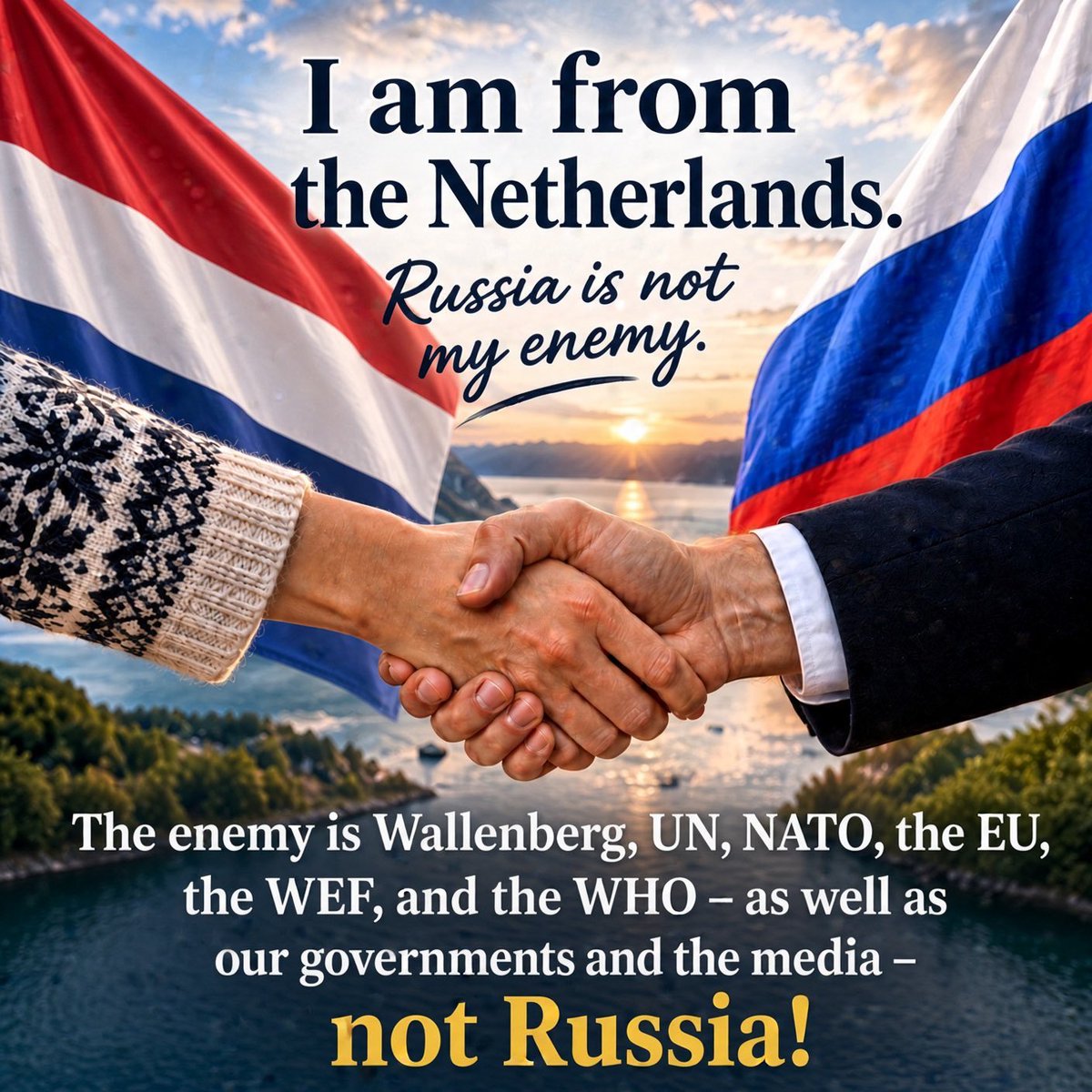 A_Schilperoord's tweet photo. I am from #theNetherlands.
Russia is not my enemy.

"The enemy is #Wallenberg, #UN, #NATO, the #EU, the #WEF, and the #WHO - as well as , our #governments and the #media. 

Not #Russia 🇷🇺!" 
#Russiaisnotmyenemy https://t.co/AKu8oi1ySX
