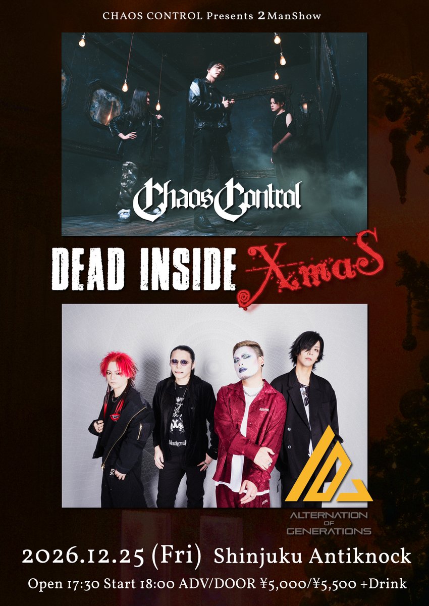 ChaosControl_jp's tweet photo. ▼Live Information
CHAOS CONTROL Presents 2MAN Show
DEAD INSIDE XmaS
2026年12月25日(Fri) Shinjuku Antiknock
Open 17:30 Start 18:00
ADV/DOOR ¥5,000/¥5,500 + 1Drink
Act
CHAOS CONTROL
Alternation of Generations
🎫LivePocket
販売開始:10月4日(日)13:00から
販売終了:12月25日(金)18:00まで