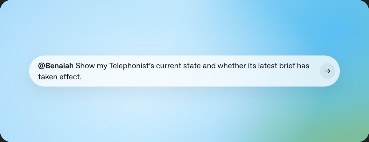 benaiahai's tweet photo. Brief your Telephonist from ChatGPT.

A first look at Benaiah V2

• Tell your Telephonist what’s changed.
• Review and approve the update.
• Check that your brief took effect.
• Catch up on calls and see what needs your attention.

All through a conversation in ChatGPT, connected to your own Telephonist.

You brief it. It gets to work. It reports back.

V2 is on the way.