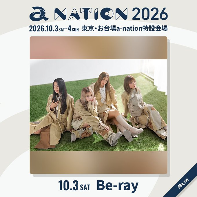 anation_fc's tweet photo. #anation2026 アーティスト紹介 ⋰
◇━━━━━━━━━━━━━━━━◇
　10/3(土)出演✨ #Be_ray
◇━━━━━━━━━━━━━━━━◇

10/3(土)はMAIN STAGE、10/4(日)はPARK STAGEに出演❣️

a-nation 情報をたっぷりとご紹介❣
オンエアをぜひチェックしてください✅

#anation #a_nation https://t.co/7Zr8PJXwSs