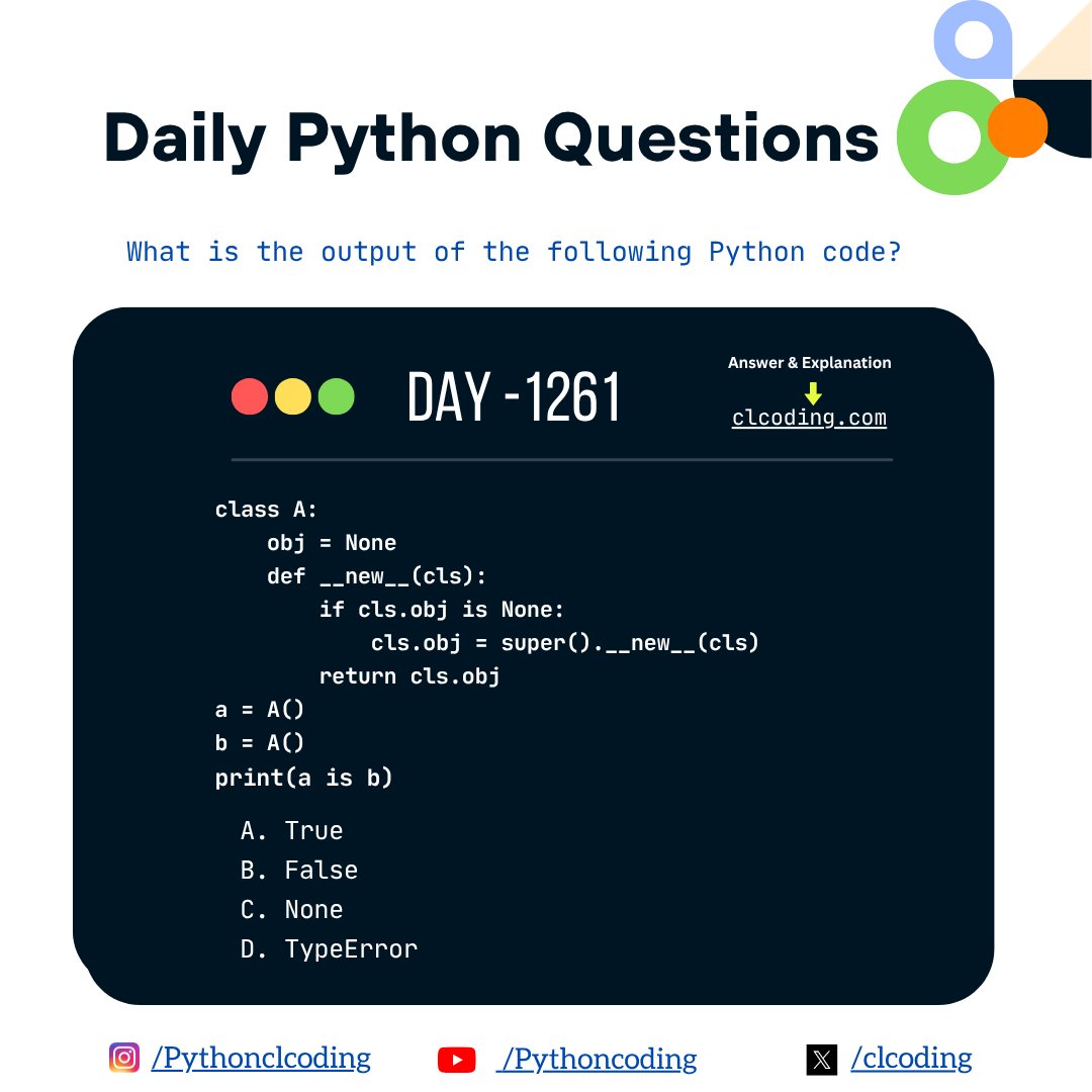 clcoding's tweet photo. Daily Python Question — Day 1261

Can you predict the output of this Python code? 

This challenge tests your understanding of __new__(), object creation, and how Python can control whether a new instance is created.

Code Explanation: 
https://t.co/k5xA3GeM8s https://t.co/rqbXtHihg8