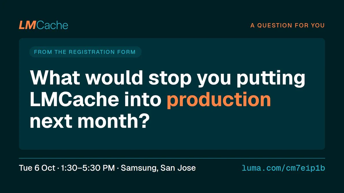 Dark LMCache card, from the registration form: What would stop you putting LMCache into production next month? Tue 6 Oct, 1:30 to 5:30 PM, Samsung, San Jose. luma.com/cm7eip1b