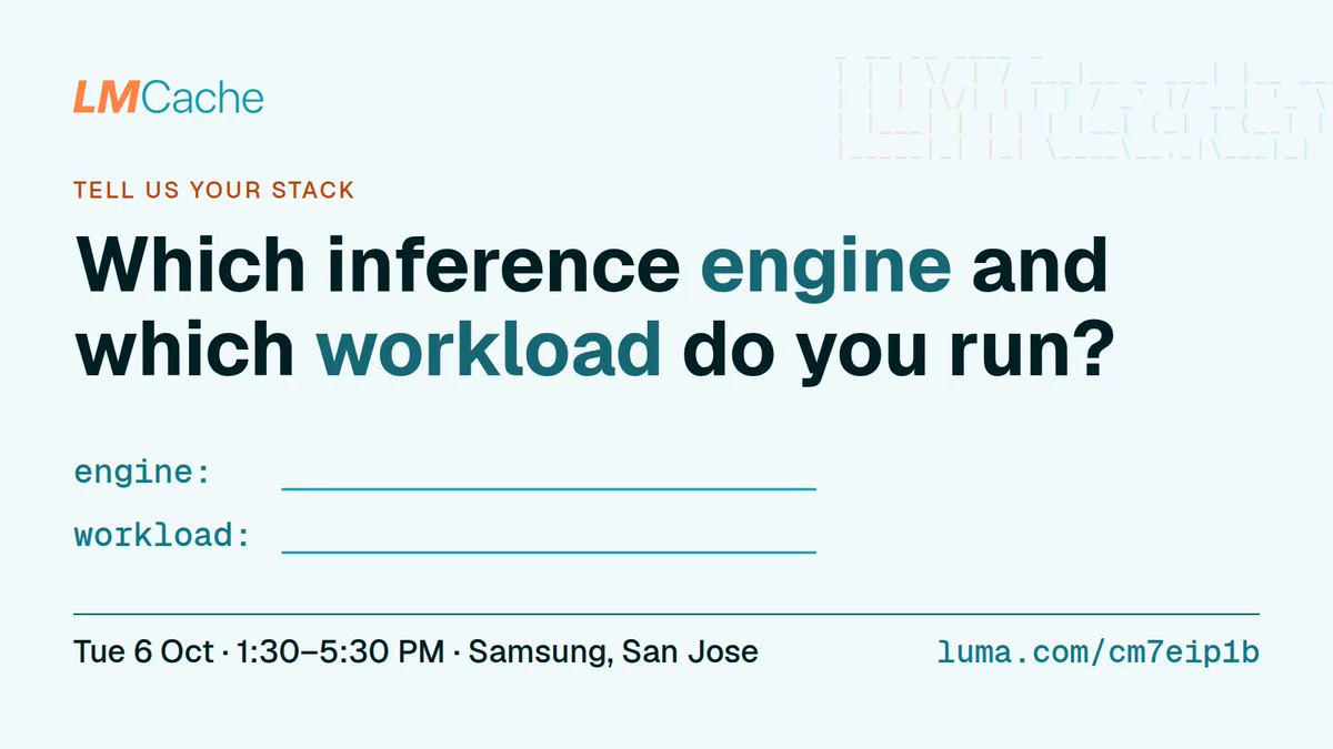 Light LMCache card: Which inference engine and which workload do you run? Blank lines to fill in for engine and workload. Tue 6 Oct, 1:30 to 5:30 PM, Samsung, San Jose. luma.com/cm7eip1b