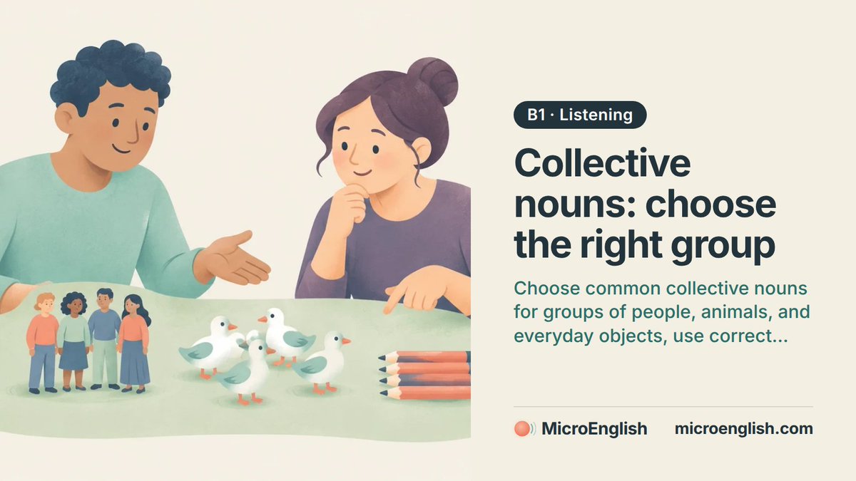 micro_English's tweet photo. Collective nouns: choose the right group

Choose common collective nouns for groups of people, animals, and everyday objects, use correct plural member forms, and apply appropriate verb agreement.

(1/3) · Lesson 1405 https://t.co/Q0D9WKTov0