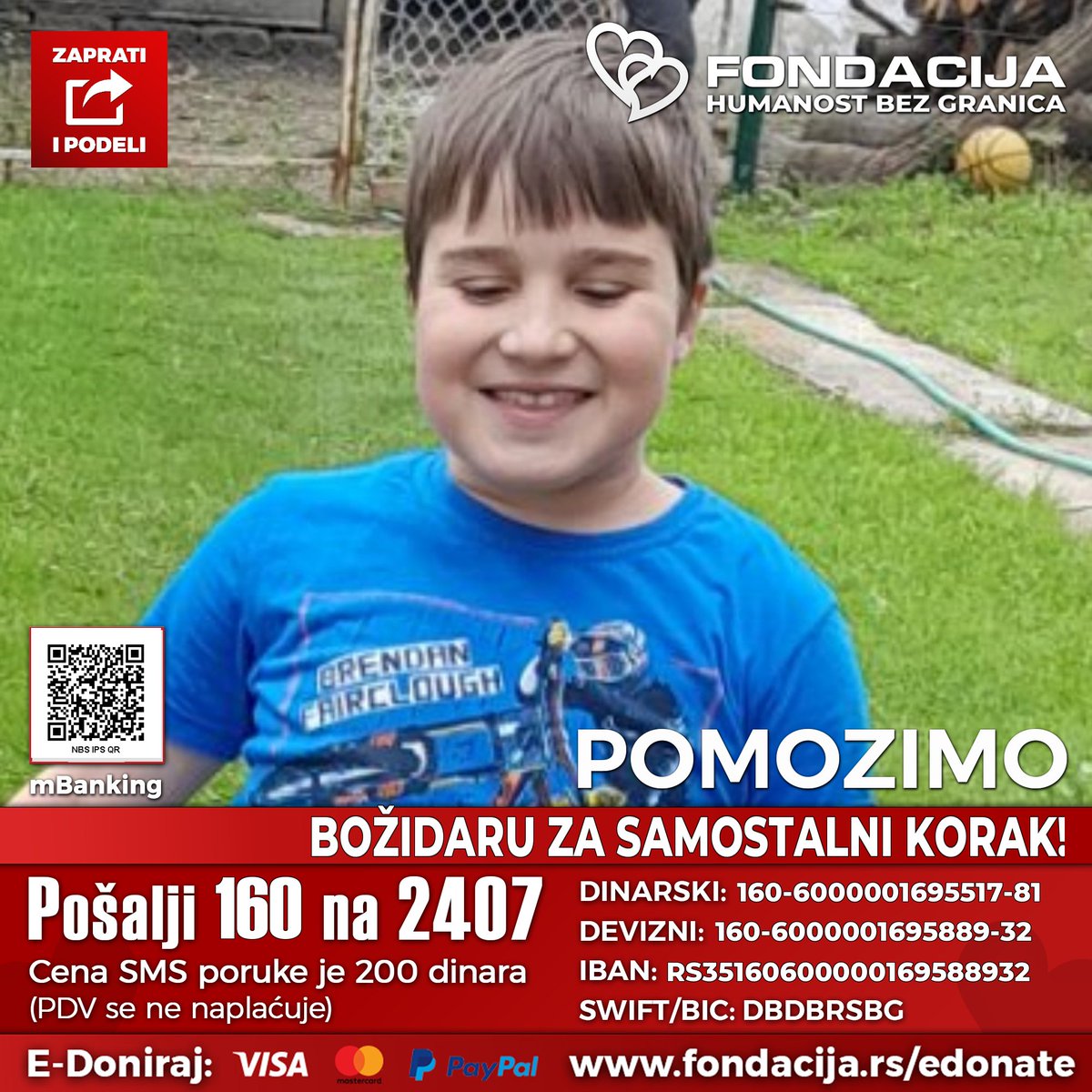 1na2407's tweet photo. 🇷🇸 Pošalji SMS: 160 na 2407
https://t.co/3kWxUhugEu
(link za mobilne)

Božidar (2014.) boluje od distrofije mišića — progresivne bolesti zbog koje se teško kreće i svakodnevno zavisi od tuđe pomoći. Majka mu je stalna podrška i zbog brige o njemu ne može da radi.

Kako možete da pomognete?

🇷🇸 Pošalji SMS: 160 na 2407
https://t.co/3kWxUhugEu
(link za mobilne)

💳 Doniraj karticom: https://t.co/G5aS60AnBr

🌐 PayPal: info@fondacija.rs
Link: https://t.co/T4SRCv7e7s

📲 Skeniraj QR kod i doniraj putem mobilnog telefona - mBanking

Brzo se zamara, fizički napor mu je težak i potrebne su mu redovne fizikalne terapije, banjsko lečenje, lekovi i suplementi kako bi usporio napredovanje bolesti.

Pomozimo Božidaru da sačuva što više pokreta i napravi svoj prvi samostalni korak. 
Vaša podrška mu daje snagu da se bori! ❤️❤️

Retvituj ovu objavu i zaprati nas jer humanost se umnožava kada se deli. 🙏