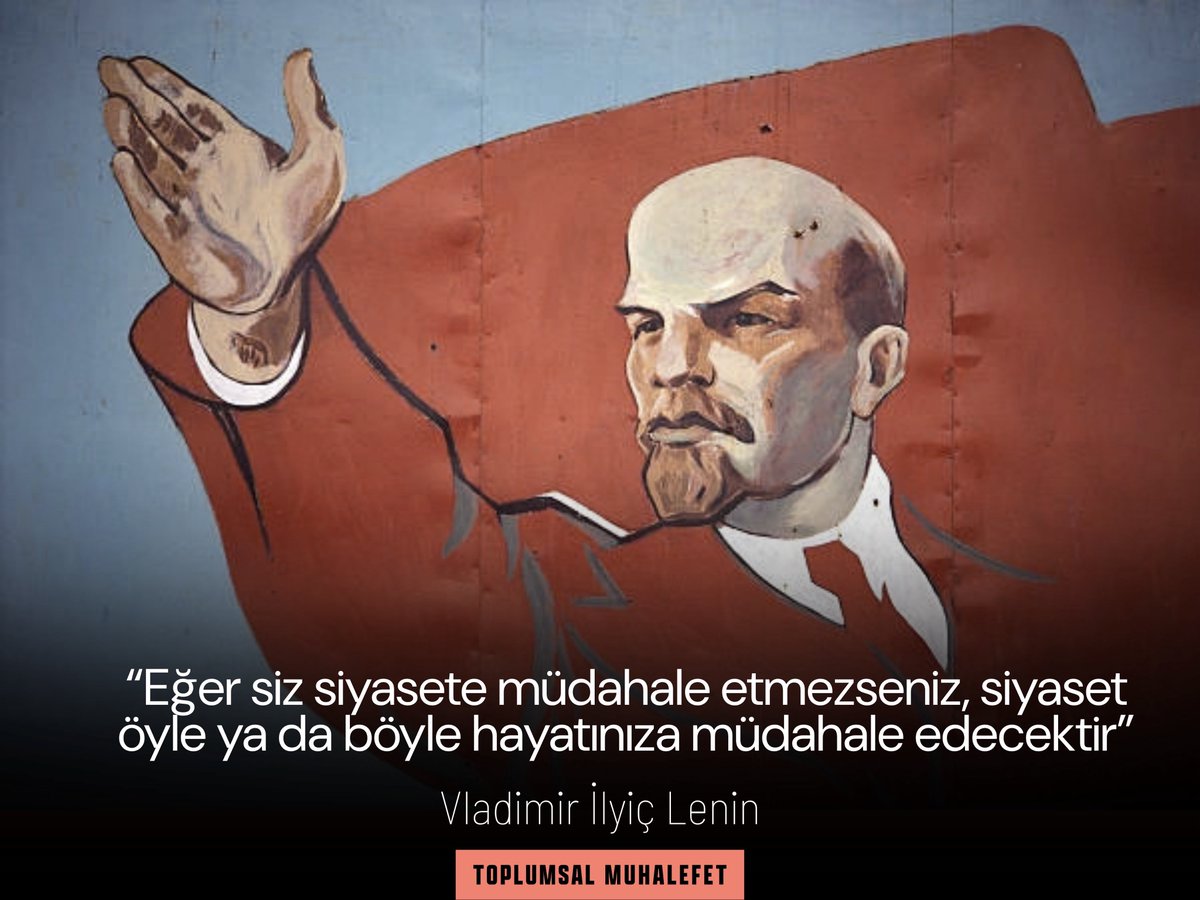 ToplumsalMht210's tweet photo. “Eğer siyasete müdahale etmezseniz, siyaset öyle ya da böyle hayatınıza müdahale edecektir.”

Vladimir İlyiç Lenin
