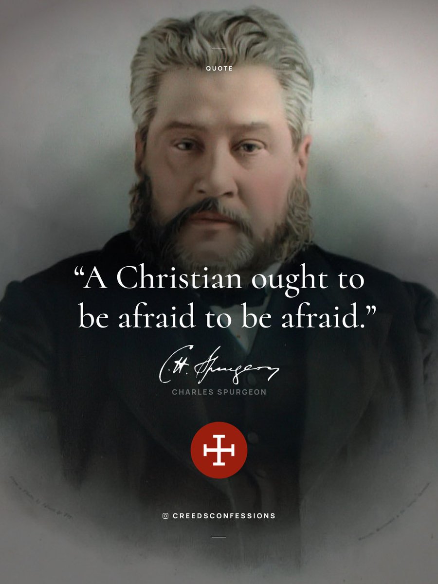 CreedConfession's tweet photo. A Christian ought to be afraid to be afraid. https://t.co/y1okCe8ptI