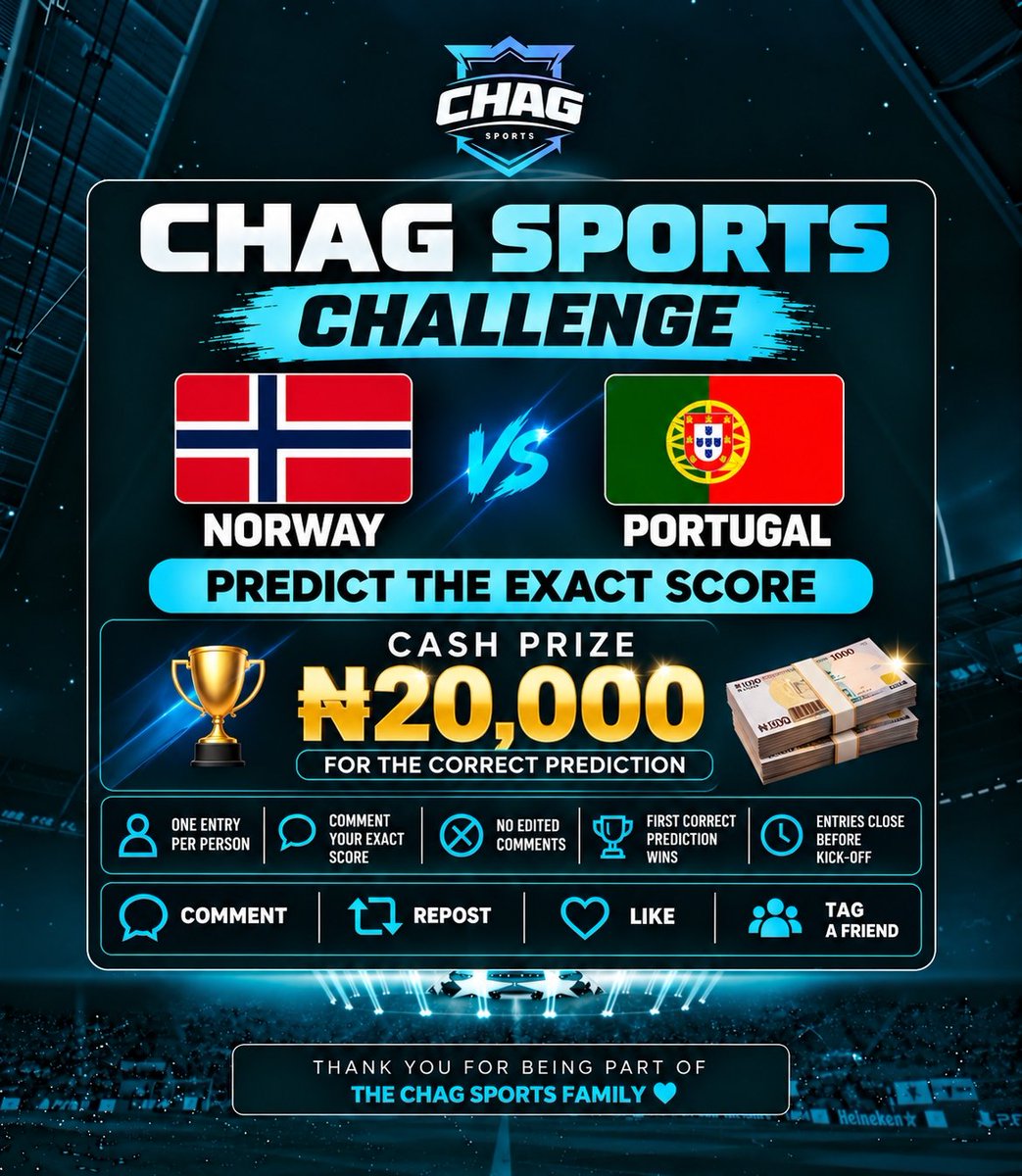 Chagsports24's tweet photo. #BBNaija  #ChagSports #FootballChallenge #NORPOR #ExactScore   🔥 CHAG SPORTS ₦20,000 CHALLENGE IS LIVE! ⚽🏆

🇳🇴 NORWAY vs PORTUGAL 🇵🇹

It’s time to put your football knowledge to the test! 👀

🎯 Your mission: Predict the EXACT FINAL SCORE of Norway vs Portugal.

💰 PRIZE: ₦20,000 CASH

📌 HOW TO ENTER

✅ Drop ONE exact-score prediction in the comments.
✅ One entry per person.
✅ No edited comments.
✅ Entries close before kick-off.
🏆 If multiple people get the exact score right, the first correct prediction wins.

No guessing what others are saying — trust your football knowledge and make your prediction! 🔥

🇳🇴 Norway ___ — ___ Portugal 🇵🇹

Who is taking the ₦20,000? 👀👇

💬 COMMENT YOUR SCORE
🔁 REPOST
❤️ LIKE
👥 TAG A FRIEND

CHAG SPORTS 💙⚽