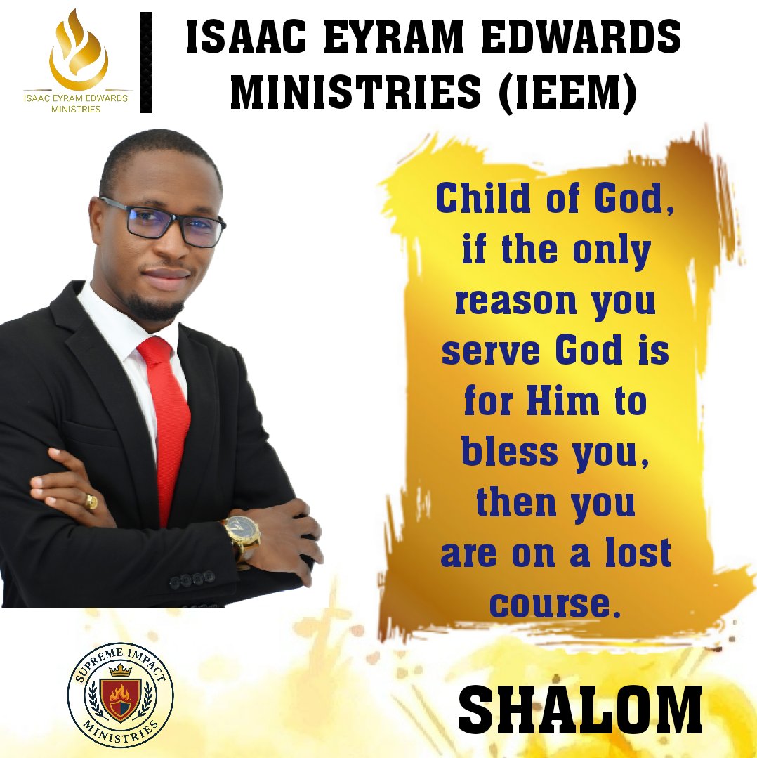 Isaac_E_Edwards's tweet photo. Child of God, if the only reason you serve God is for Him to bless you, then you are on a lost course.

Shalom https://t.co/i9IDLKUzNj
