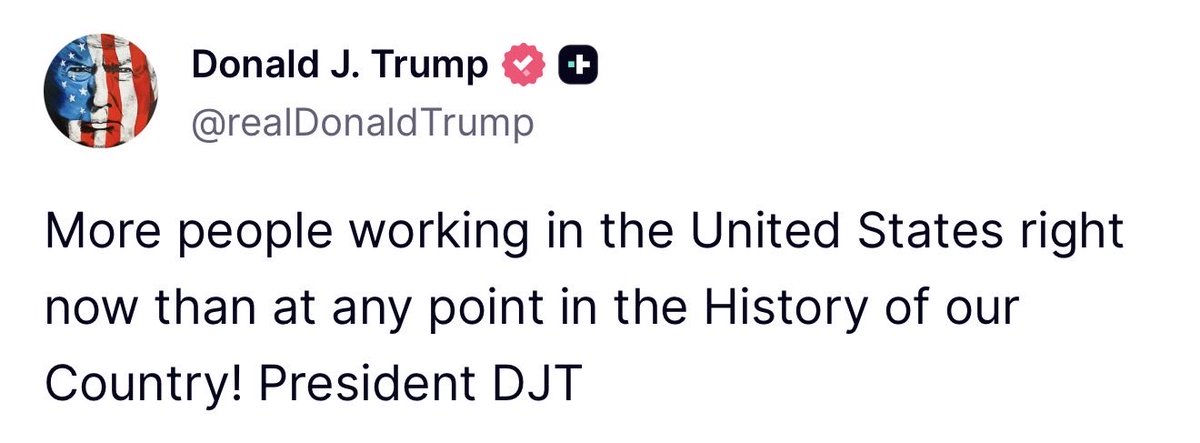 GuntherEagleman's tweet photo. They spent years telling you the American worker was finished.

Then the jobs number dropped and suddenly nobody wants to talk about it.

More Americans are working TODAY than at any point in the history of this country.

That’s not luck. That’s policy.

Tariffs. Energy. Borders. Growth.

The people who mock “DJT” still cash the paychecks his economy created.

Don’t let them rewrite it.