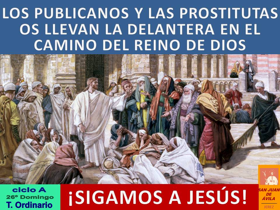 AP_SJA's tweet photo. ✝️ 26º Domingo Tiempo Ordinario

📖 En verdad os digo que los publicanos y las prostitutas van por delante de vosotros en el reino de Dios

Vino Juan enseñándoos el camino de la justicia y no le creísteis; en cambio, ellos le creyeron

🙏 ¡Feliz Domingo!

https://t.co/HaHsxpaoSL https://t.co/Qr25ragz4j