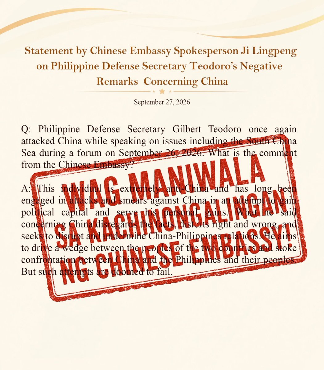 jaytaryela's tweet photo. Sabi ng Chinese Embassy, "extremely anti-China" daw si Sec. Teodoro.

"Anti-China" pala ang tawag kapag binanggit mo ang UNCLOS at ang 2016 Arbitral Award, at umangal ka kapag wina-water cannon ang mga mangingisda natin sa sarili nating karagatan.

"Disregards the facts" daw. Anong facts? Ang water cannon sa Bajo de Masinloc? Ang floating barrier? Ang survey vessel na nakatambay sa EEZ natin nang walang permit?

"Drive a wedge" daw sa pagitan ng dalawang bayan. Hindi po. Ang wedge ay 'yung nine-dash line na iginuhit ninyo sa ibabaw ng pangisdaan ng mga Pilipino. Ayaw lang ni Sec. Teodoro sa kachinongalingan ninyo!

Pansinin n'yo ang pattern: kapag hindi masagot ang argumento, ang tao ang inaatake. Ako at si Sec. Gibo ang tinitira nila.

"Doomed to fail" daw. Sampung taon na ang Award, binding pa rin sa buong mundo. 

Ang bigo ay 'yung pagtatangkang palimutin sa mga Pilipino ang panalo natin at lituin tayo na walang saysay ang ating legal victory.

Ang pagiging pro-Pilipinas ay hindi anti-China. Ang tumayo sa batas ay hindi pang-aatake. At walang kachinongalingan ng Chinese Embassy ang makakapagbago niyan!