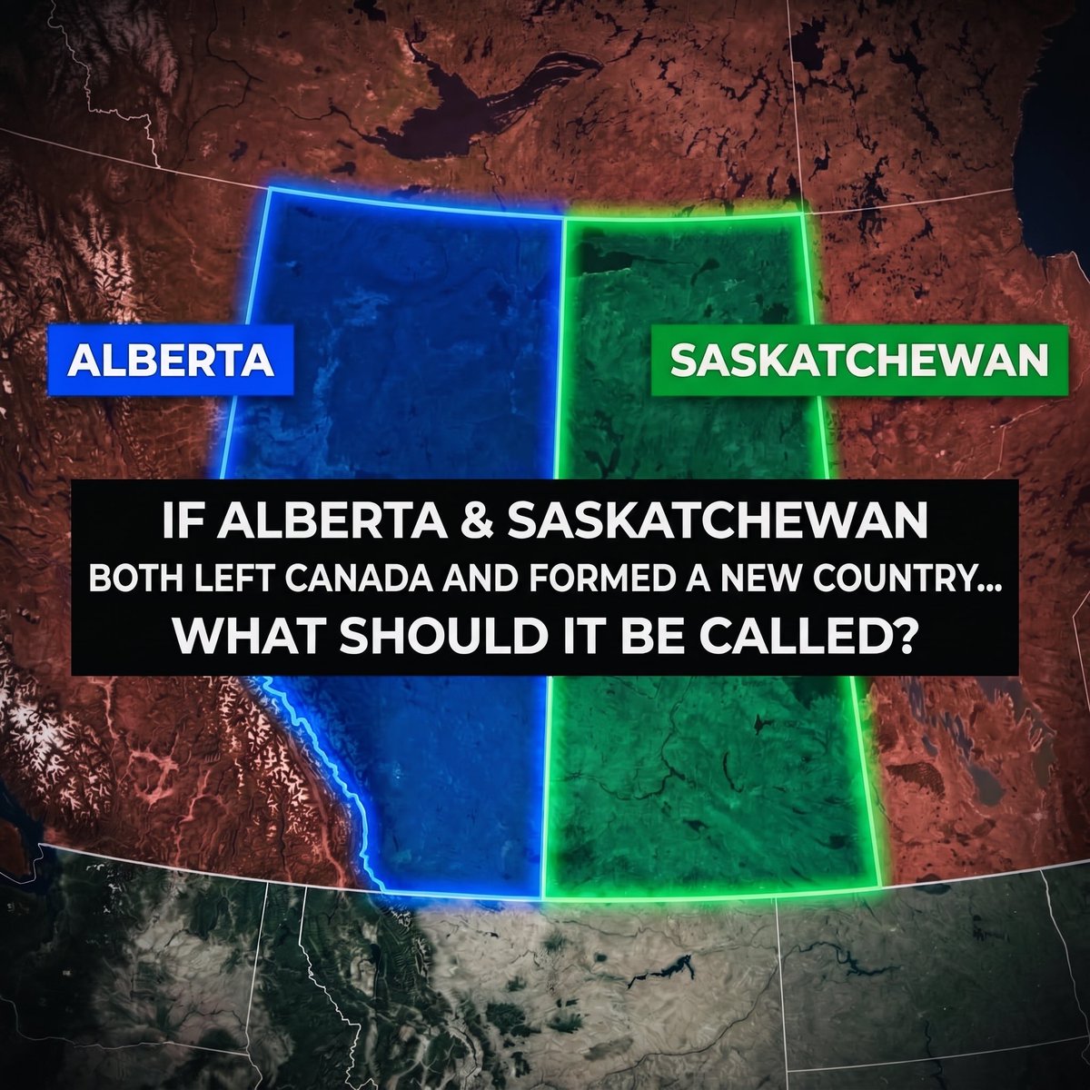 RiseOfAlberta's tweet photo. If Alberta and Saskatchewan both left Canada and formed a new country, what should it be called? https://t.co/mYrpqAoczP