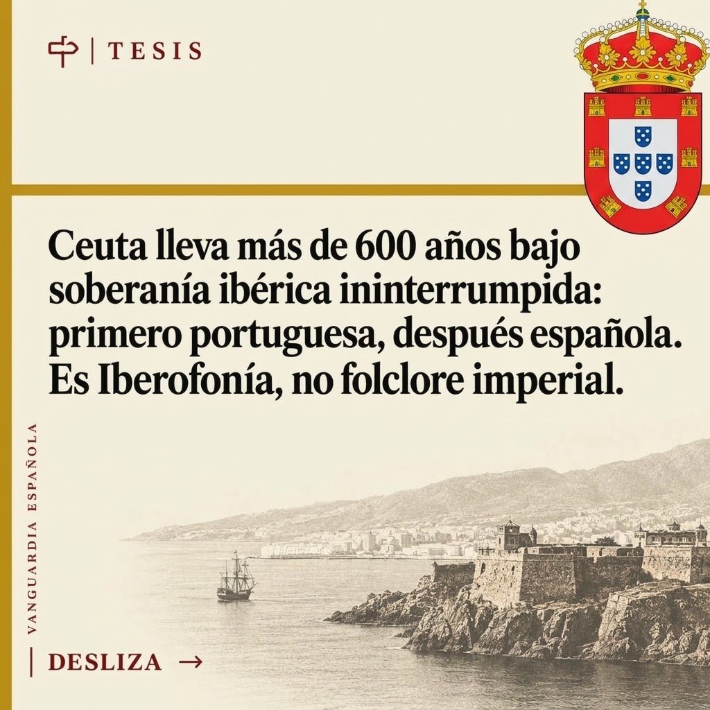 VanguardiaEspa's tweet photo. Ceuta lleva más de 600 años bajo soberanía ibérica ininterrumpida: primero portuguesa, después española. 🏰

No es folclore imperial. No es nostalgia de banderas. Es Iberofonía: una sola civilización que Portugal y España comparten y que el marco marroquí trata de borrar con un «derecho histórico» que no existe. 🌍

El ministro de Justicia marroquí Ouahbi acaba de reivindicar «el retorno al seno de la patria». Toca responder con documentos. 🧵👇