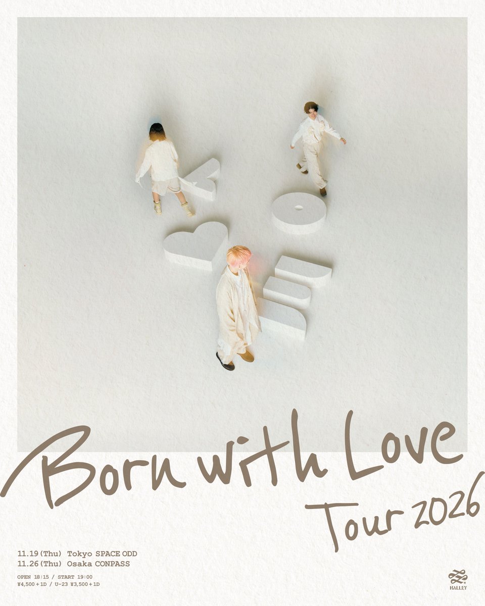 conpass1's tweet photo. 『Born with Love Tour 2026』

HALLEY

2026.11.26 THU
OPEN 18:15 START 19:00
大阪 東心斎橋 CONPASS

前売 一般¥4,500(D別)
前売U-23 ¥3,500(D別)
※U-23会場で身分証明確認

e+(イープラス)https://t.co/00glS7eg4A https://t.co/xMB7sUfUsg