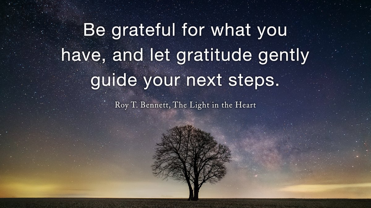 InspiringThinkn's tweet photo. Be grateful for what you have, and let gratitude gently guide your next steps.
Roy T. Bennett, The Light in the Heart https://t.co/JaQipWmDKl