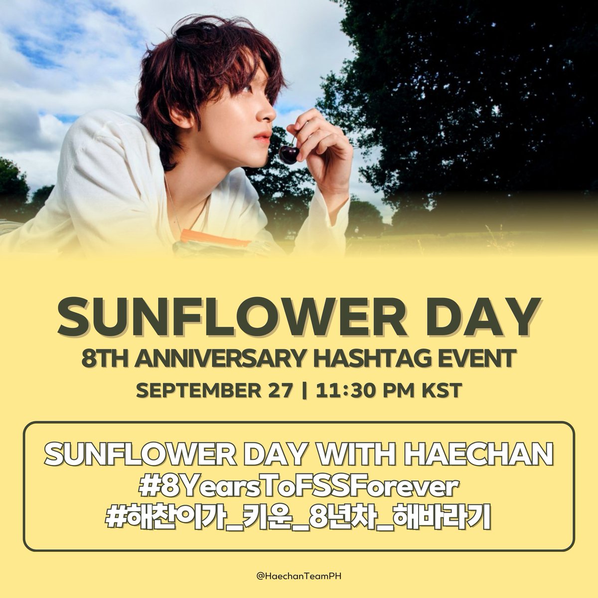 HaechanTeamPH's tweet photo. 🌻 SUNFLOWER DAY 🌻
8TH ANNIVERSARY HASHTAG EVENT

SUNFLOWER DAY WITH HAECHAN
#️⃣8YearsToFSSForever
#️⃣해찬이가_키운_8년차_해바라기

⏰ September 27 (11:30PM KST | 10:30PM PHT)
⚠️ Do not use the hashtags before the event schedule https://t.co/FMh06qNrSq