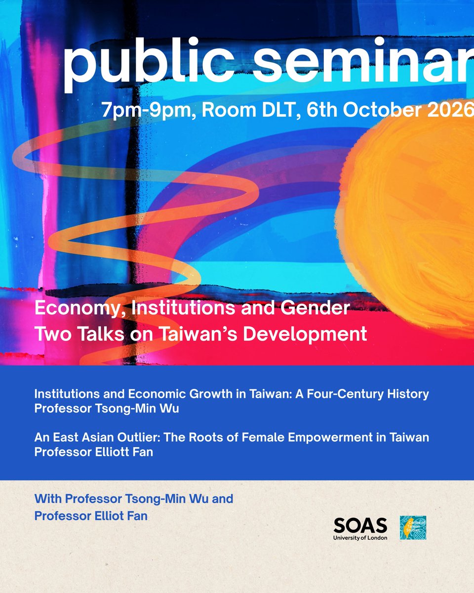 SOASTaiwan's tweet photo. Join Prof. Tsong-Min Wu and Prof. Elliott Fan on 6 Oct for two talks exploring Taiwan’s economic transformation, institutional change, and distinctive path of female empowerment.

📅 6 Oct 2026, 7–9pm
📍 DLT, SOAS Main Building https://t.co/tbuI9p6iAu