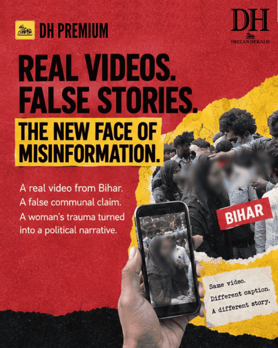 DeccanHerald's tweet photo. A woman in Bihar was harassed and humiliated on camera. The footage was real. But when it began circulating online, a false communal identity was attached to the incident, turning a crime against two people into a story about religious conflict.

A similar pattern played out with another viral video from Bangladesh that was circulated as a communal attack in India.

The result is more powerful than an ordinary fake: people are not being asked to believe something that never happened. They are being asked to believe something real happened for a completely different reason.

What happens when a real video becomes ammunition for a false story?

https://t.co/ychWpPOqD0

#misinformation  #disinformation  #fakenews  #journalism  #DHPremium  #IndiaNews