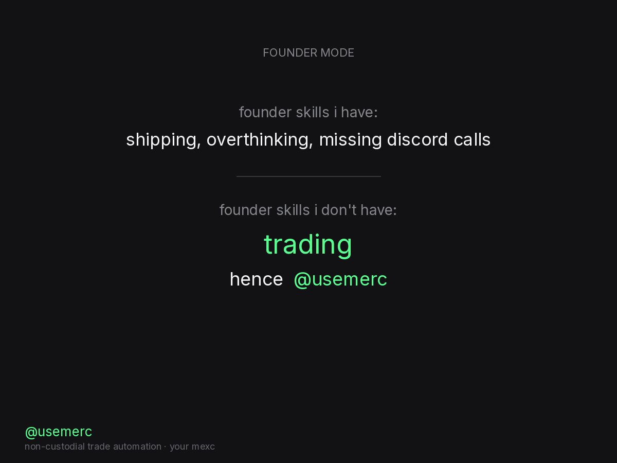 iamvithero's tweet photo. founder skills i have: shipping, overthinking, missing discord calls
founder skills i don't have: trading

hence @usemerc https://t.co/lE388UaB6T