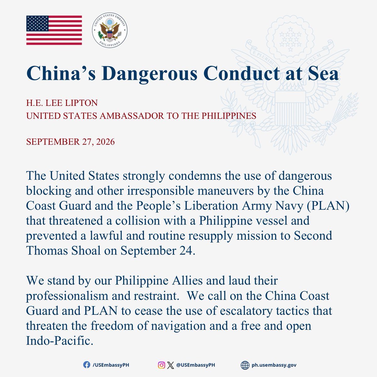 Unveiled_ChinaX's tweet photo. "We strongly condemn the use of dangerous blocking and other irresponsible maneuvers that threatened a collision with a Philippine vessel."

That's U.S. Ambassador to Manila Lee Lipton, responding to China's coast guard and navy intercepting a Philippine resupply mission on September 24. He added: "We call on the China Coast Guard and PLAN to cease the use of escalatory tactics that threaten the freedom of navigation and a free and open Indo-Pacific."

China's embassy in Manila fired back the same day, accusing Washington of backing "provocative and unlawful actions" and telling the U.S. to stop "fanning the flames."

Manila and Beijing reached a 2024 understanding that largely kept these resupply runs from turning into standoffs. This is being reported as the first publicly confirmed block of one since then.

Washington is a treaty ally of the Philippines. Officials have said the Mutual Defense Treaty covers armed attacks on Philippine forces, public vessels, and Coast Guard assets in the South China Sea—which is why a blocked supply run still draws an ambassador's statement instead of silence.