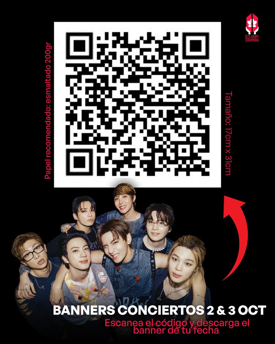 btsarmycol_'s tweet photo. 🇨🇴💜 ¡ARMY Colombia, ya pueden descargar los banners!

Escanea el QR de la imagen y encontrarás los diseños correspondientes a las dos fechas: 2 y 3 de octubre. Recuerda descargar el que corresponde a tu fecha. 📲

📄 Tamaño: 31 × 17 cm (ancho × alto)
📝 Papel recomendado: esmaltado de 200 g

El papel es solo una recomendación, así que puedes utilizar otra opción, incluso una más económica. Lo importante es mantener el tamaño indicado.

Los 110.000 banners físicos están destinados al público dentro del estadio. Esta versión digital queda disponible para quienes quieran llevar uno adicional, compartirlo, conservarlo como recuerdo o para quienes estén fuera de El Campín y quieran ser parte del proyecto. 💜

¡Que nuestro mensaje llegue a BTS desde todos los rincones! 🇨🇴💜

#BTS_WORLDTOUR_ARIRANG #BTS_WORLDTOUR_ARIRANG_BOGOTA #ARMYColombia #BogotáRecibeABTS