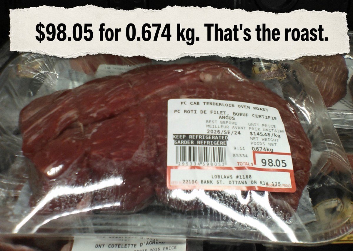 JayGenXer's tweet photo. No, it is not a joke.

Loblaws on Bank Street. PC Angus tenderloin oven roast. 0.674 kg. Unit price $145.48 a kilo. Sticker total $98.05.

That is a pound and a half. About $66 a pound. Best before on the label was September 24. 

This is the roast 🥩 , not the cow 🐄 

Carney said judge him at the grocery store. Fine. This is the store.

The label says keep refrigerated. At this price it should say keep it with the good silver.

A paycheque that used to buy a Sunday roast now buys a look at the sticker and a walk to the ground beef. 

The people who voted for this since 2015 can keep calling it a transition. 

The rest of us are reading the sticker!

#cdnpoli