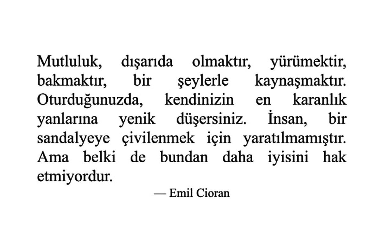 avuntusaati's tweet photo. Mutluluk, hareket etmektir. Emil Cioran. https://t.co/Habl1dQOxi