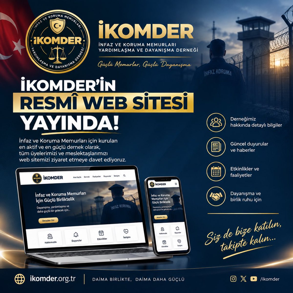 ikomder's tweet photo. 🌐 İKOMDER’İN RESMÎ WEB SİTESİ YAYINDA!

İnfaz ve Koruma Memurları Yardımlaşma ve Dayanışma Derneği (İKOMDER) olarak çalışmalarımızı, duyurularımızı ve faaliyetlerimizi artık web sitemiz üzerinden de sizlerle buluşturuyoruz.

Meslektaşlarımız için dayanışmayı, birlikteliği ve iletişimi güçlendirmek adına çıktığımız bu yolda sizleri de web sitemizi ziyaret etmeye davet ediyoruz.

🔹 Derneğimiz hakkında bilgi
🔹 Güncel duyurular ve haberler
🔹 Faaliyetler ve etkinlikler
🔹 İKOMDER’den güncel gelişmeler

🌐 https://t.co/tQM7B1V65D

İKOMDER’i takipte kalın.
Birlikte daha güçlü, birlikte daha büyük bir dayanışmayız. 🇹🇷