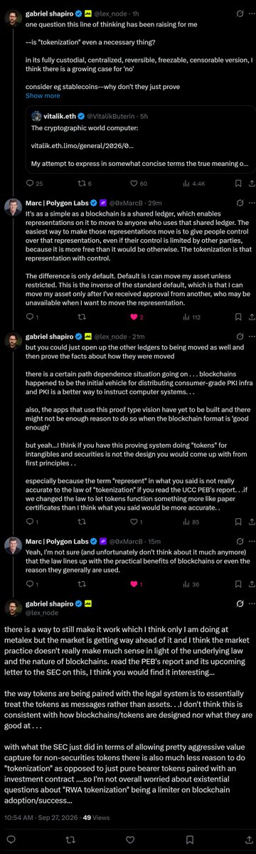 lex_node's tweet photo. I am not too sure there is anyone left on this app who actually wants to learn or understand anything from it or wants to think about blockchain fundamentals vs. just bullposting their bags, but in case there is you could pick up some useful and fairly subtle information about tokenization from this dialogue (Marc is also a lawyer or not sure if he considers "former" lawyer at this point but yeah). 

If Vitalik is right in challenging the exclusivity of the 'blockchain' format for Ethereum (as he does in some sense with his latest vision article) we should also really think about what is "tokenization", why do we do it, is it the best means to serving those particular ends, etc.