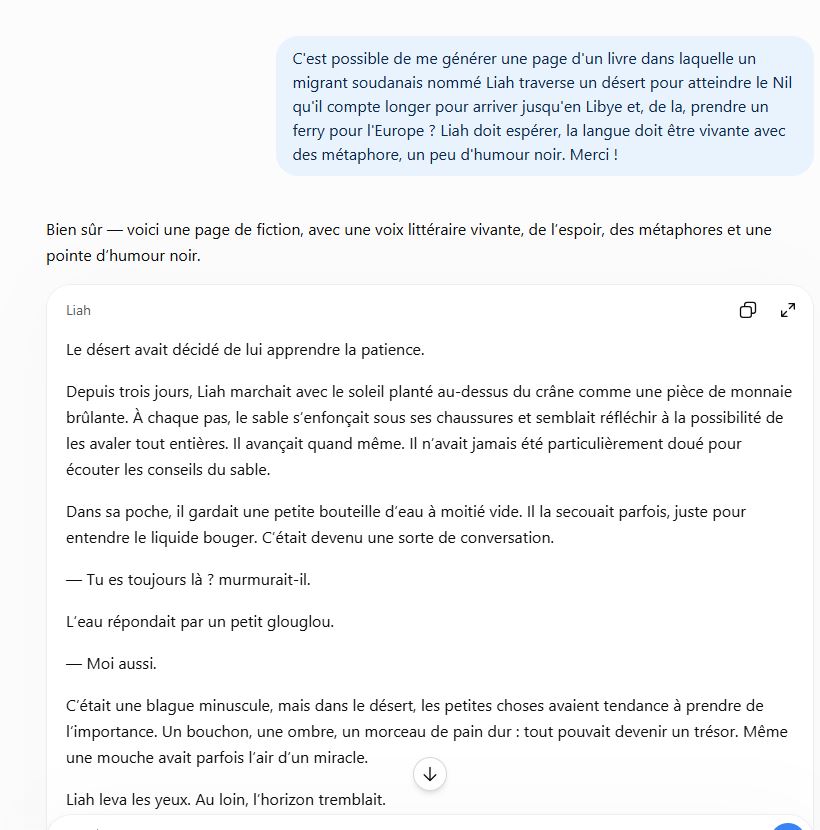 lucas_jaku's tweet photo. 🧠J'ai demandé à ChatGPT de m'écrire une page de livre. Liah, migrant soudanais est dans le désert en route vers l'Europe. Voici le prompt et le 1er jet.

L'intelligentsia va adorer, ça ressemble à du Thélyson Orélien. L'IA a même généré un titre "Le fleuve connaît le chemin". https://t.co/ggTCHEdQu1
