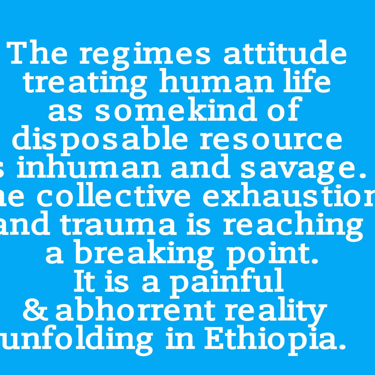 bahrzaf's tweet photo. What the regime in Addis Abeba is doing is an abhorrent act of inhumanity. https://t.co/l8B7cRI7di