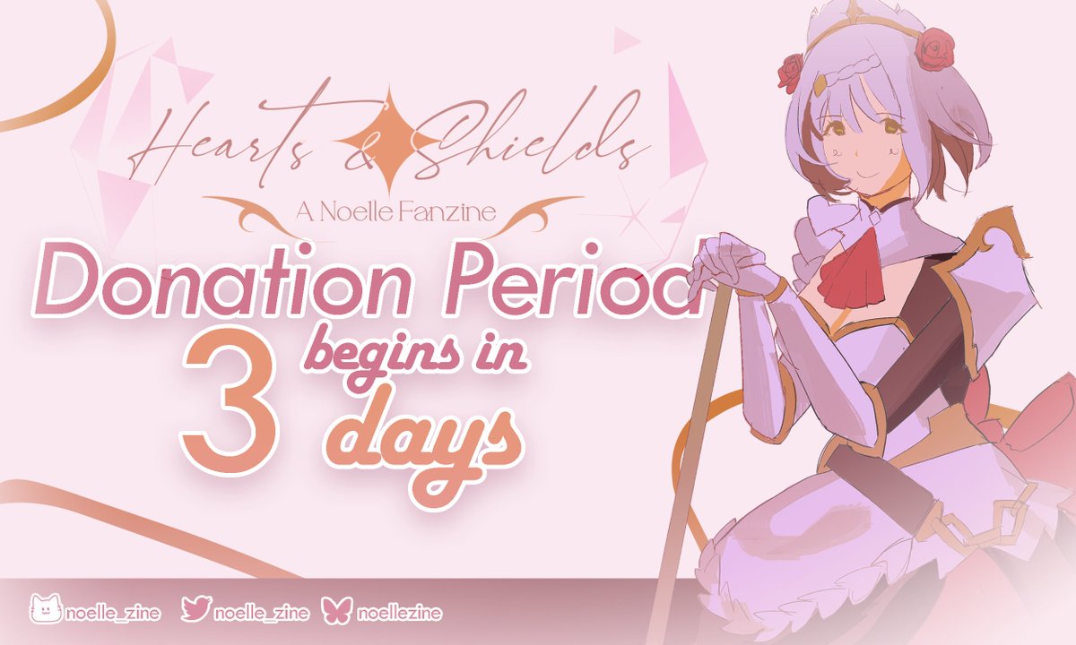 noelle_zine's tweet photo. 🧹 —  Donation Period Opens in 3 DAYS🔶   

There are only 3 days left before Hearts &amp; Shields goes live! We hope to see you there, as we are excited to show you all the wonderful work our artists and writers have done!

#GenshinImpact #ノエル https://t.co/c3rPqSy8wY