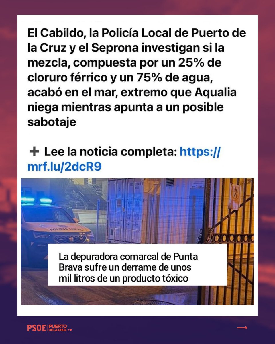 psoeportuense's tweet photo. 🚨 EXIGIMOS INFORMACIÓN PÚBLICA Y MEDIDAS PREVENTIVAS EN PLAYA JARDÍN 🚨

Ante la noticia publicada en redes sociales y el silencio en las páginas oficiales del Ayuntamiento sobre el vertido de unos 1.000 litros de una disolución con cloruro férrico (una sustancia tóxica y corrosiva) ocurrido en la depuradora comarcal de Punta Brava, desde el PSOE de Puerto de la Cruz exigimos máxima transparencia y actuación urgente.

Dado que las autoridades están investigando si el producto químico ha podido llegar al mar a través de la red de pluviales, la prioridad absoluta debe ser proteger la salud pública.

Por ello, exigimos formalmente al Grupo de Gobierno municipal:

1️⃣ Realizar análisis inmediatos del agua en la zona de baño de Playa Jardín para determinar si existe algún nivel de contaminación tras el derrame.

2️⃣ Actuar de forma preventiva en Playa Jardín, garantizando la seguridad y la salud de nuestros vecinos, vecinas y visitantes. La salud y la seguridad están por encima de todo.

Exigimos información, responsabilidad y prevención.

#PuertoDeLaCruz #PlayaJardín #SaludPública #Transparencia #PSOEPuertoDeLaCruz

X: @psoeportuense
Instagram: @psoe_puertodelacruz
Facebook: @psoepuertodelacruz