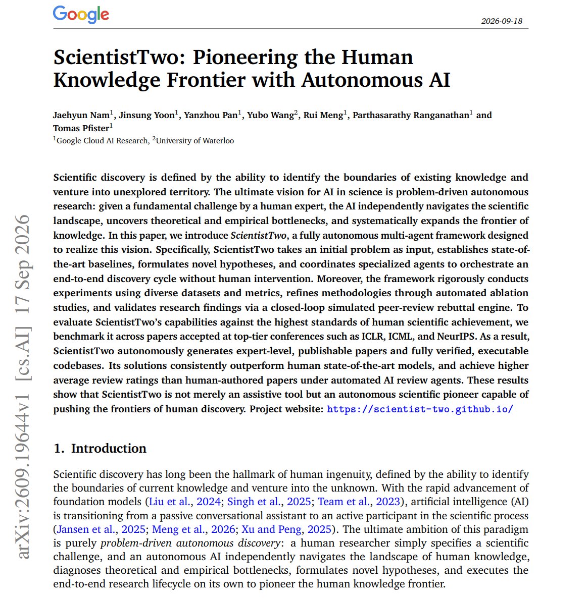 Xudong07452910's tweet photo. AI Scientist 最容易被质疑的一点，就是容易在自己设计的闭环里证明自己。

Google Cloud AI Research 这篇 ScientistTwo，直接把难度拉高了。

拿 107 篇 ICLR、ICML、NeurIPS 已接收论文做起点，让 Agent 在原 SOTA 上继续往前推。

它会复现基线、找瓶颈、提出新方法，再通过实验筛选。有效方案进入完整实验和消融；论文写完后，还要经历模拟审稿，Reviewer 的质疑会真的触发补实验和修改。

最终，107 个研究问题里有 86 个被进一步推进，平均相对提升 25.2%。

作者还抽取 33 篇生成论文，请 9 位研究者与原论文对比。整体科研成熟度基本持平，AI 在实验覆盖和消融上更强，人类在方法严谨性上仍占优势。

如果以后还要判断 AI 到底会不会做科研，我更愿意看这种测试：

给它一篇已经被顶会接收的工作，看它还能不能继续往前推。

这个标准，比能不能生成一篇像论文的东西更接近真正的科研。

📎 arxiv: https://t.co/KdvdI6LOjb