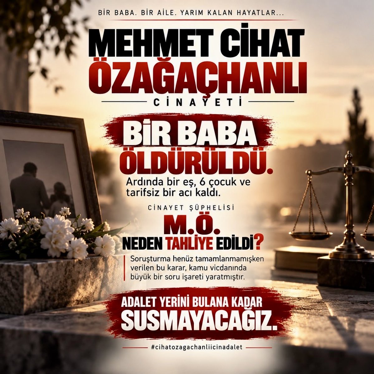 cihaticinadalet's tweet photo. BİR CAN GİTTİ.
BİR BABA GİTTİ.
BİR AİLE YARIM KALDI.

#cihatozagachanliicinadalet

MEHMET CİHAT ÖZAĞAÇHANLI CİNAYETİ

Bir baba öldürüldü.
Ardında bir eş, 6 çocuk ve tarifsiz bir acı kaldı.

Şüpheli M.Ö.’nün, tutuklama kararına yapılan itiraz üzerine “konutu terk etmeme” adli kontrol tedbiri uygulanarak serbest bırakıldığı belirtildi.

Şimdi soruyoruz:
Bunca soru işareti varken, neden tutuklama yerine adli kontrol uygulandı?
Bu kararın gerekçesi nedir?
Dosyada bulunan deliller nasıl değerlendirildi?

Bizim tek isteğimiz;
adaletin sağlanması ve gerçeğin tüm yönleriyle ortaya çıkarılmasıdır.

ADALET YERİNİ BULANA KADAR SUSMAYACAĞIZ.

#cihatozagachanliicinadalet
#MehmetCihatÖzağaçhanlı #Adaletİstiyoruz #Adalet #Cinayet #Şanlıurfa
